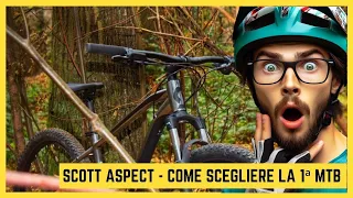 Test Scott Aspect 2021 - Come scegliere la prima mountain bike della vita