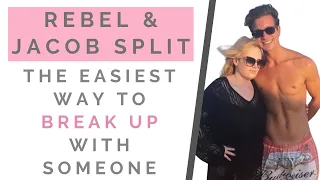 REBEL WILSON & JACOB BUSH: 3 Steps To Breaking Up With Someone (Nicely) | Shallon Lester