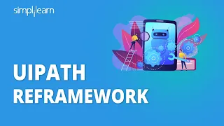 UiPath RE Framework Tutorial | UiPath Tutorial For Beginners | RPA Tutorial | Simplilearn