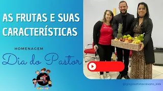 Homenagem ao Dia do Pastor... As Frutas e suas características.