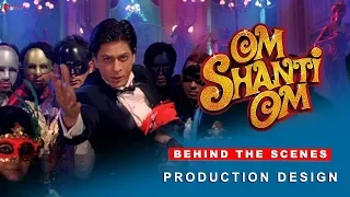 Om Shanti Om | Behind The Scenes | Production Design | Shah Rukh Khan
