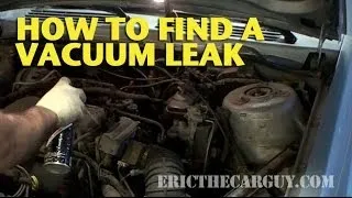 How To Find A Vacuum Leak - EricTheCarGuy