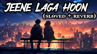 Jeene Laga Hoon - Lofi (Slowed + Reverb) | Atif Aslam, Shreya Ghoshal | DK LOFI EDITZ