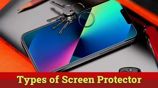 Types of Screen Protector - Which is the Best?