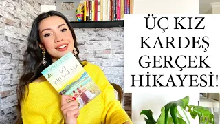 Üç Kız Kardeş GERÇEK HİKAYESİ! (Üç Kız Kardeş Kitap Özeti )