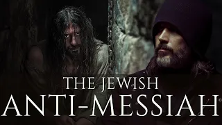 The Antichrist in Judaism: Jewish Scripture Confirms Jesus as the True Messiah