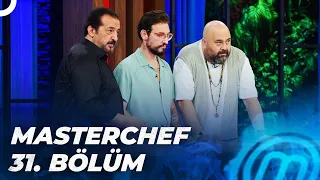 MASTERCHEF TÜRKİYE 31. BÖLÜM