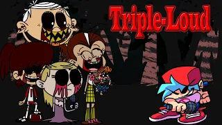 Fnf Triple-Loud(Triple-Trouble) but it´s a The Louds Creepy and Boyfriend