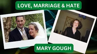 The case of Mary Gough : She married the man that would take her life.