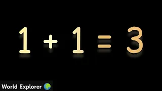 1 + 1 = 3 Proof | Breaking the Rules of Mathematics | Fun of Mathematics