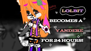 Lolbit becomes a Yandere for 24 hours! [ Yenndo x Lolbit ] My au.
