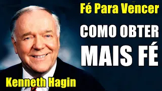 Kenneth Hagin: COMO OBTER MAIS FÉ | Curso Fé Para Vencer Hoje | Lição: 1 | Em Português