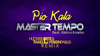#Dance Master Tempo feat. Xristina Koletsa - Pio Kala (Hudson Leite & Thaellysson Pablo Remix)