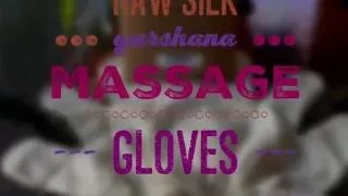 Raw Silk Garshana Massage Gloves Review