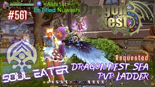 #561 Trying to Use Soul Eater Again ~ Dragon Nest SEA PVP Ladder -Requested-