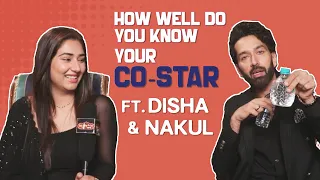 How Well Do You Know Your Co-Star? Ft. Disha And Nakul | Fun Secrets Revealed