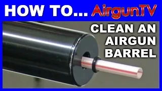 HOW TO clean an airgun barrel