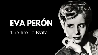 Eva Peron. The History and Life of Evita