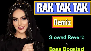 Rrak Tak Tak (TikTok Remix) Music || Slowed and Reverb || Bass Boosted || Lofi Version