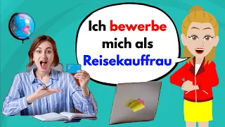 Deutsch lernen | Ich bewerbe mich als Reisekauffrau | Wortschatz und wichtige Verben