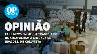 "Fake News em meio à tragédia do Rio Grande do Sul atrapalham a chegada de doações", diz Mazza