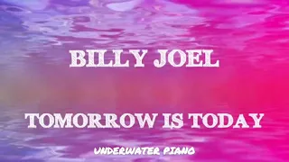 Billy Joel - Tomorrow Is Today (Lyrics)