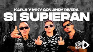 KAPLA Y MIKY X ANDY RIVERA - SI SUPIERAN (VIDEO OFICIAL)