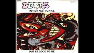 BEATS INTERNATIONAL   -   DUB  BE GOOD TO ME      EXTENDED