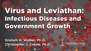 Virus and Leviathan: Infectious Diseases and Government Growth | Graham Walker and Christopher Coyne