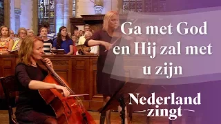 Nederland Zingt: Ga met God en Hij zal met u zijn