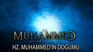 Hz. Muhammed'in doğumu - Hz. Muhammed: Allah'ın Elçisi