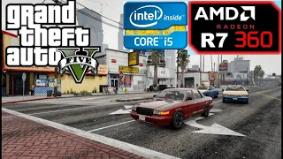 Gta 5 / cpu i5 2500k /gpu Radeon R7 360 / ram 8gb / high.