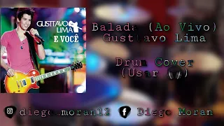 Balada (Ao Vivo) Gusttavo Lima | Drum Cover (Usar 🎧)