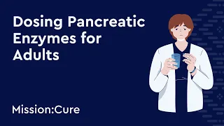 How to Dose Pancreatic Enzymes for EPI Patients