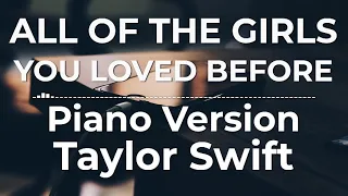 All Of The Girls You Loved Before (Piano Version) - Taylor Swift | Lyric Video