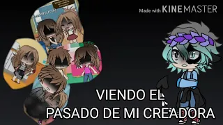 Viendo el pasado de mi creadora