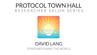 Protocol Town Hall with David Lang | Standards Make the World