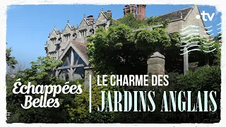 Le charme des jardins anglais - Echappées belles