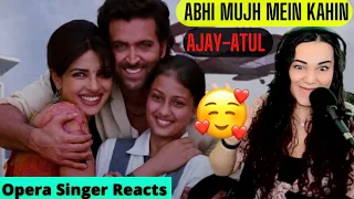 Ajay-Atul - Abhi Mujh Mein Kahin |Agneepath|Priyanka Chopra,Hrithik|Sonu Nigam | Opera Singer Reacts