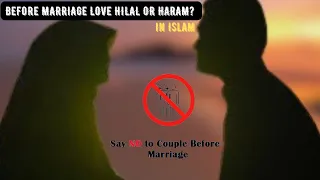 Love hilal or haram in islam before marriage | Explain by Tuaha Ibn jaleel #love