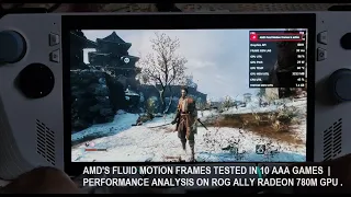 AMD Fluid Motion Frames AFMF Tested in 10 AAA Games Performance Analysis on Rog Ally Radeon 780M GPU