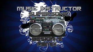 Design-S - Supersonic (remix of music instructor) [#Electro #Freestyle #Classics]