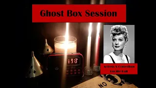 Lucille Ball (I Love Lucy) Ghost Box Session