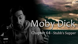 Moby Dick // Chapter 64 "Stubb's Supper" / a chapter a day audiobook