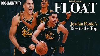 FLOAT | Jordan Poole's Rise to the Top | Documentary