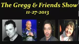 The Gregg & Friends Show 11-27-2013