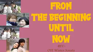 From The Beginning Until Now- RYU OST Winter Sonata [INDO SUB]