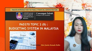 PAD370 Topic 2 (b) - Budgeting System in Malaysia