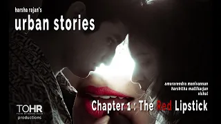 Urban Stories - Chapter 1 - The Red Lipstick | TOHR productions