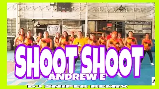 SHOOT SHOOT (Dj Sniper Remix) - Andrew E. | TiktokViral | Dance Fitness | Lakasbisig Crew